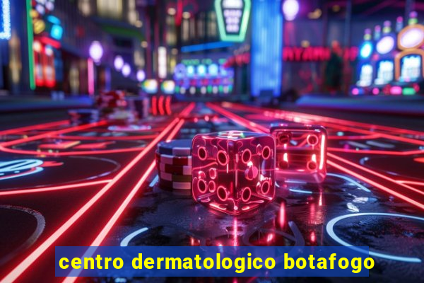 centro dermatologico botafogo